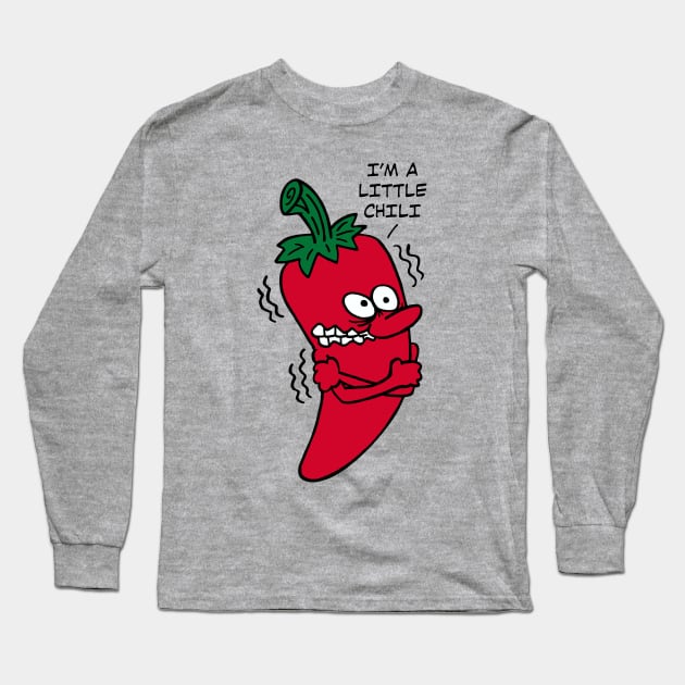 I'm a Little Chili Long Sleeve T-Shirt by DavesTees